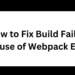 How to Fix Build Failed Because of Webpack Errors