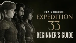 Clair Obscur: Expedition 33 Beginner’s Guide (Tips, Combat, Characters Explained)