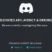 Discord Elevated API Latency & Errors: Causes and Fixes (2025 Guide)
