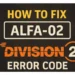 How to Fix ALFA-02 Error Code in The Division 2 After Latest Update