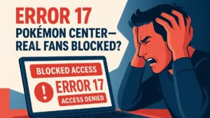 Error 17 on Pokémon Center? Here’s How to Fix It