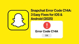 Snapchat Error Code C14A: 3 Quick Fixes for iOS & Android (2025 Guide)