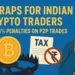 P2P Crypto Tax India: How to Avoid 30% Penalties & 78% Fines