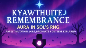 Kyawthuite Remembrance in Sol’s RNG: Rarity, Lore, Drop Rate & How to Get It