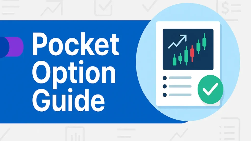 Pocket Option Guide for Beginners: How to Trade, Withdraw & Earn Safely