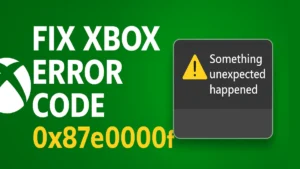 How to Fix Xbox Error Code 0x87e0000f on PC and Console (Game Not Installing)