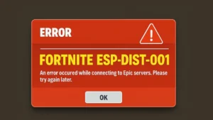 Fortnite ESP-DIST-001 error