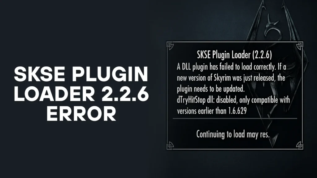 SKSE Plugin Loader 2.2.6 Error