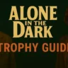 Alone in the Dark Trophy Guide – Platinum Roadmap & Missable Trophies