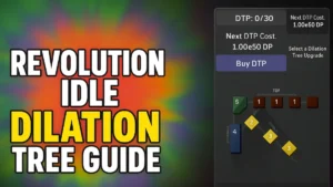 Revolution Idle Dilation Tree Guide (Complete Progression Path)
