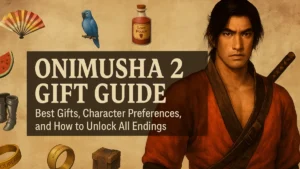 Onimusha 2 Gift Guide: Best Gifts, Character Preferences, and How to Unlock All Endings