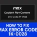 How to Fix Max Error Code 1K-0028: Playback Issues Explained and Solved
