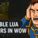 How to Disable Lua Errors in WoW (World of Warcraft)– Quick Guide
