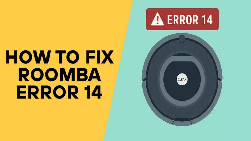 How to Fix Roomba Error 14: Dustbin Detection Issue Solved