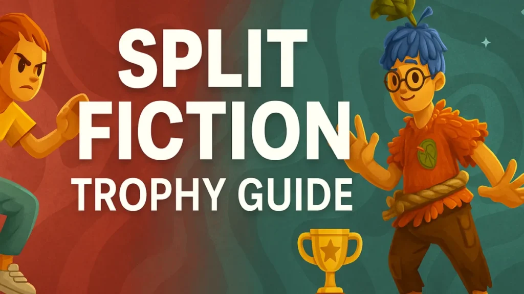 Split Fiction Trophy Guide