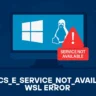 Fix hcs_e_service_not_available WSL Error: 7 Proven Solutions for Windows 10/11