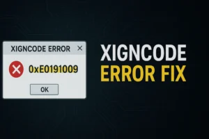 XIGNCODE Error: Causes, Codes, and Complete Fix Guide