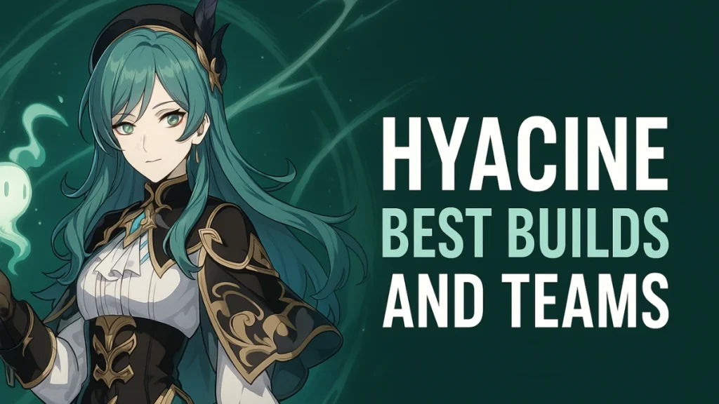 Hyacine Best Builds and Teams Guide– Light Cones, Relics, Stats & Team Comps | Honkai Star Rail