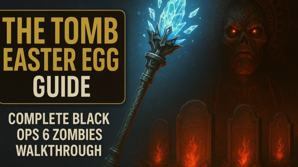 The Tomb Easter Egg Guide – Complete Walkthrough for Black Ops 6 Zombies