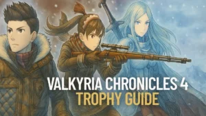 Valkyria Chronicles 4 Trophy Guide – Platinum Walkthrough