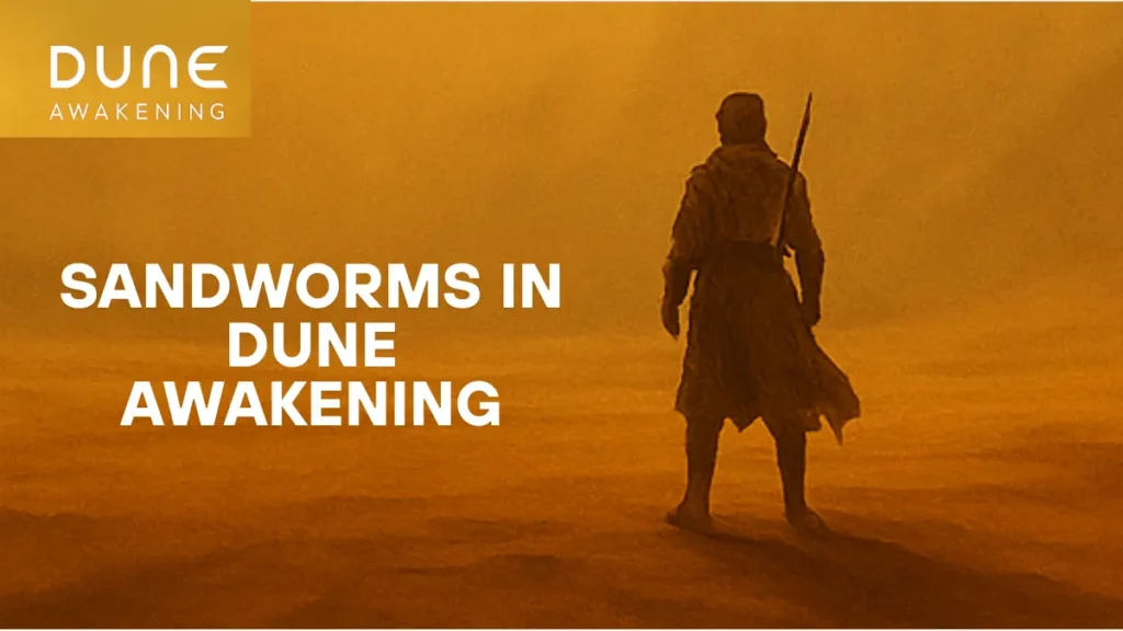 Sandworms in Dune Awakening: Where to Find Them