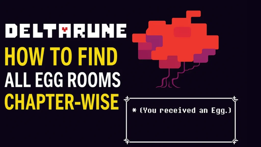 Deltarune Egg Room Guide: How to Find All Hidden Eggs by Chapter