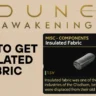 Dune Awakening Insulated Fabric Guide: How to Find, Farm, and Use It