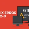 How to Fix Netflix Error 2-0 on Apple TV, Smart TVs, and More