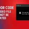 How to Fix Error Code 224003: This Video File Cannot Be Played on Any Browser