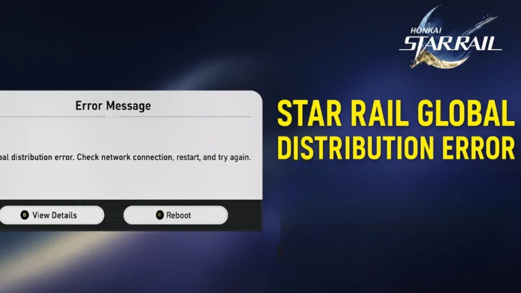 Star Rail Global Distribution Error Explained: Causes, Fixes, and What to Do When You Can't Log In