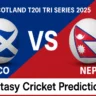 SCO vs NEP Fantasy Prediction, Dream11 Tips & Playing XI for Match 3 – T20I Tri-Series 2025