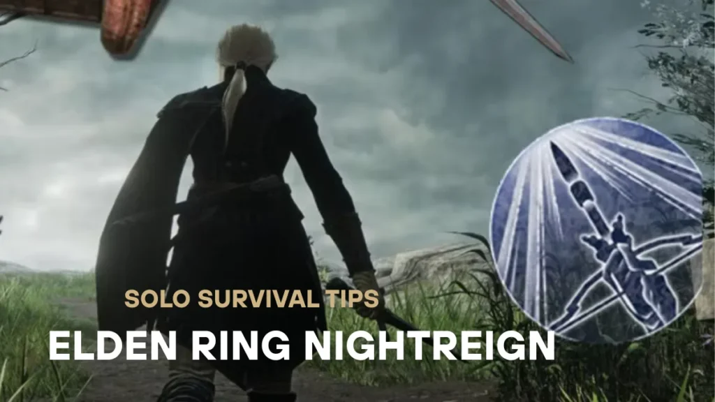 Elden Ring Nightreign Solo Tips: Best Characters and Survival Guide