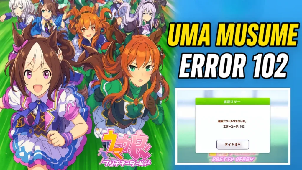 Fix Uma Musume Error 102 – Full Troubleshooting Guide