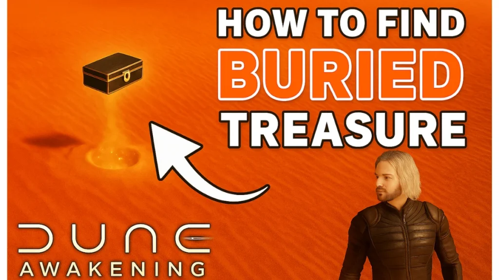 How to Find Buried Treasure in Dune Awakening: Full Guide