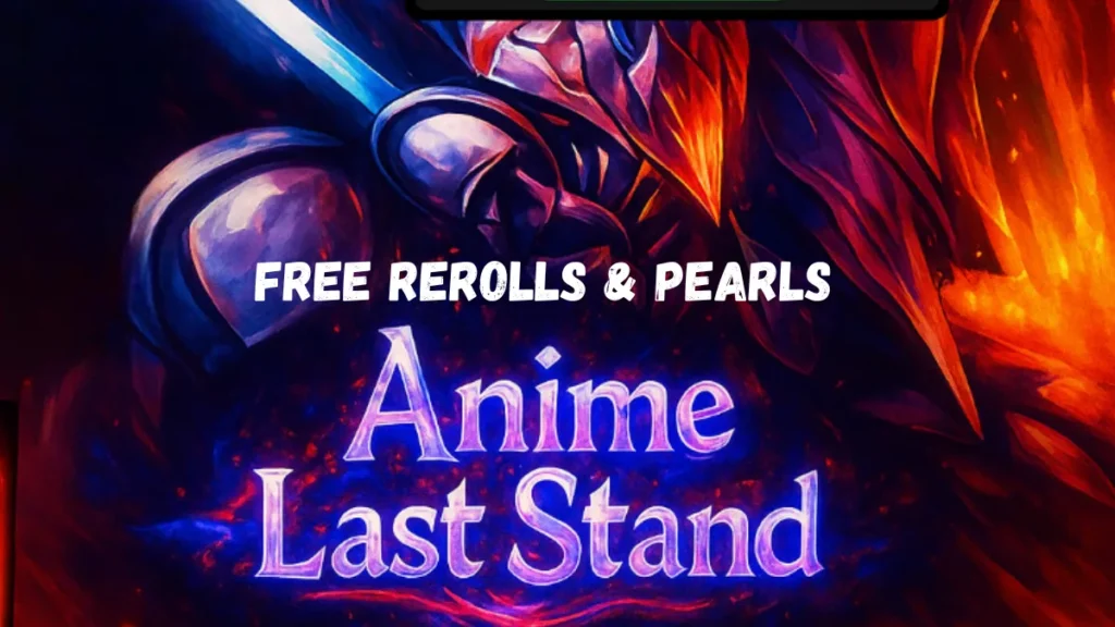 Anime Last Stand Codes June 2025: All Working Codes for Rerolls & Pearls