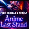 Anime Last Stand Codes June 2025: All Working Codes for Rerolls & Pearls