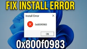 How to Fix Install Error 0x800f0983 in Windows 11 (All Methods)
