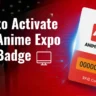 How to Activate Your Anime Expo Badge: A Complete Guide