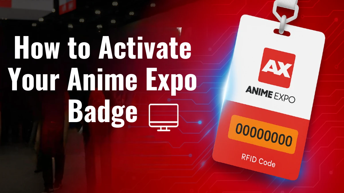 How to Activate Your Anime Expo Badge: A Complete Guide