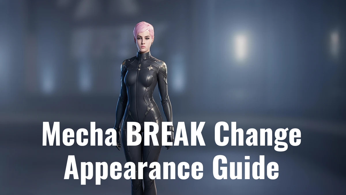 How to Change Appearance and Gender in Mecha BREAK – Complete Guide