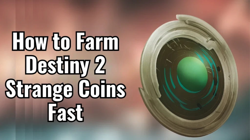 How to Farm Destiny 2 Strange Coins Fast: Best Activities & Xur Tips