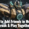 How to Add Friends in Mecha Break & Play Cross-Platform (Easy Steps)