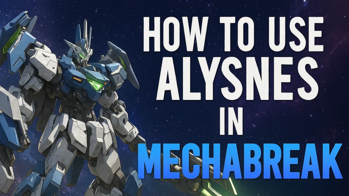 How to Use Alysnes in Mecha BREAK: Complete Guide, Tips & Best Build