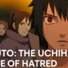 Uchiha Curse of Hatred: Secrets Behind Naruto’s Clan Feud