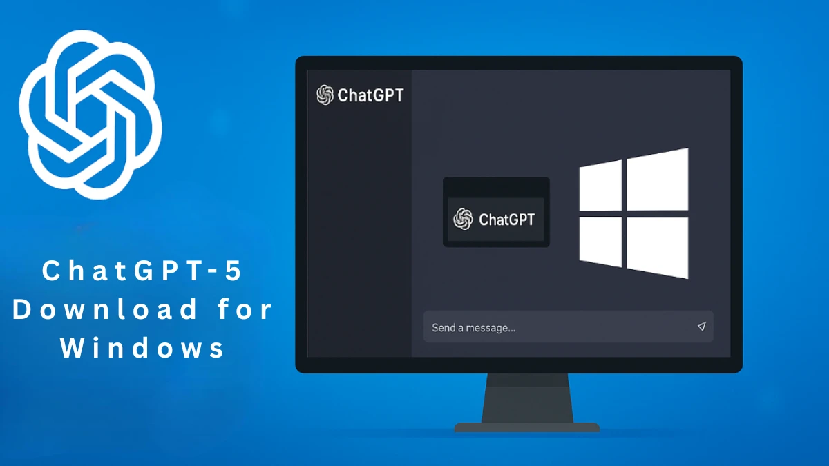 ChatGPT-5 Download for Windows 11 & 10: How to Install and Use the AI App