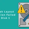 How to Fix Disk Layout Validation Failed for Disk 1 in Windows