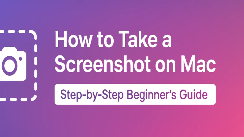 How to Take a Screenshot on Mac: Quick & Easy Methods