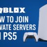 How to Join Private Servers on Roblox PS5: Step-by-Step Console Access Guide