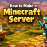 How to Make a Minecraft Server (Java Edition Guide)