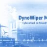 DynoWiper Malware Linked to Sandworm in Failed Cyberattack on Poland’s Power Grid